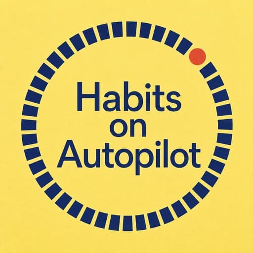 Building Better Habits: How the Autopilot Effect Rewires Your Brain