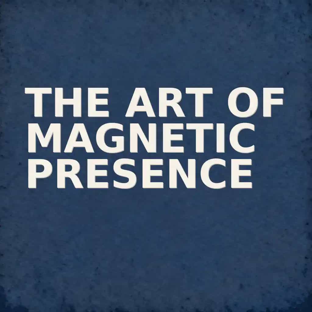 Portada del libro The Art of Magnetic Presence