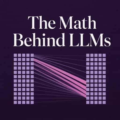 Couverture du livre Inside the LLM: The Math Behind the Magic