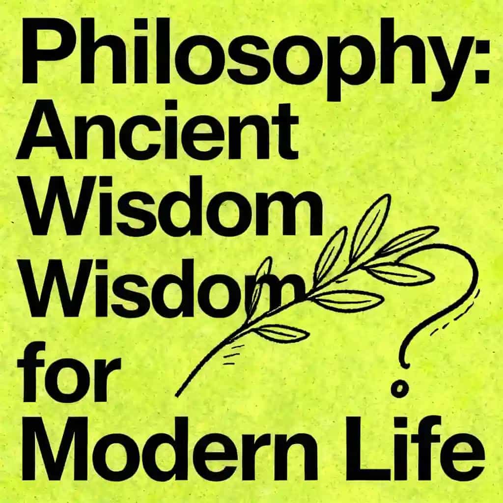 Philosophy: Ancient Wisdom for Modern Life book cover