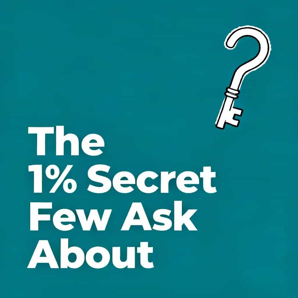 The 1% Secret: What 99% Never Ask 书籍封面