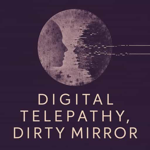 Digital Telepathy and the Dirty Mirror book cover