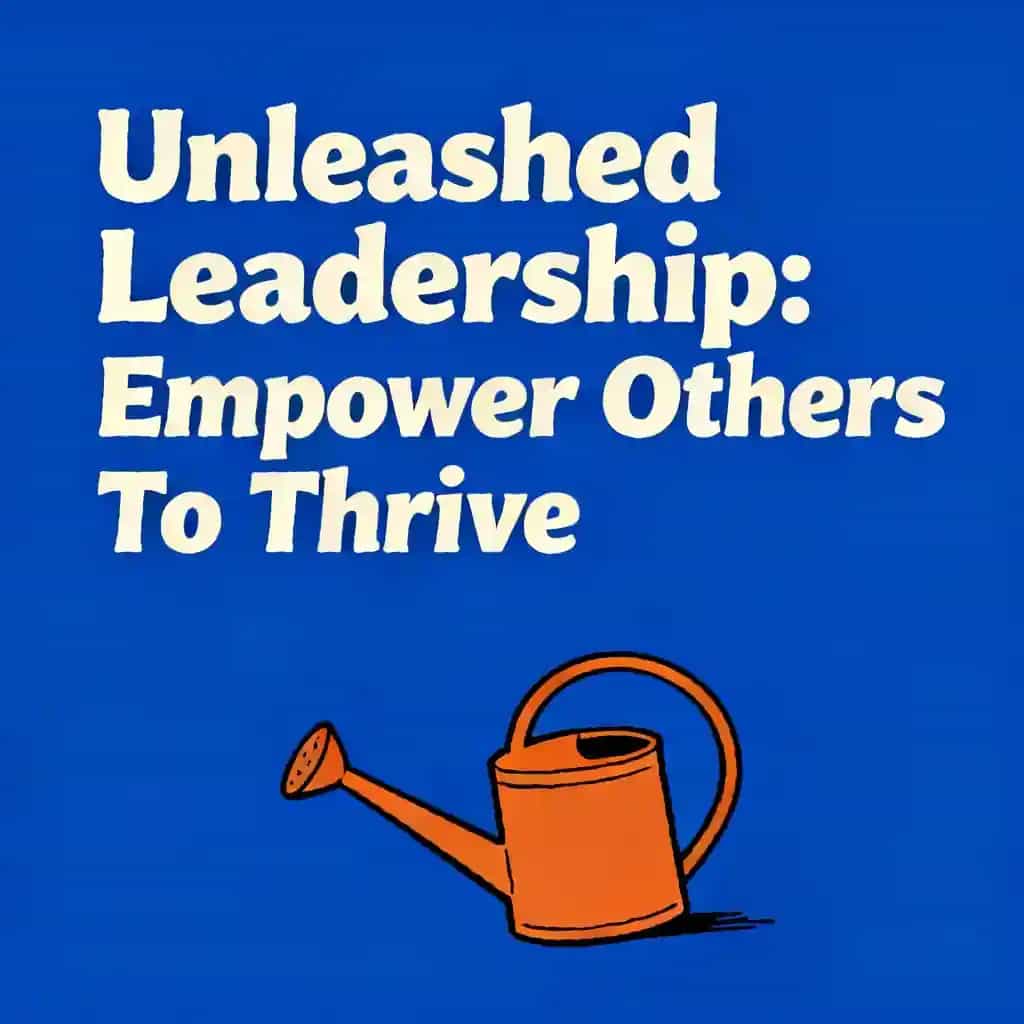Buchcover von Unleashed: Leadership That Empowers Others to Thrive