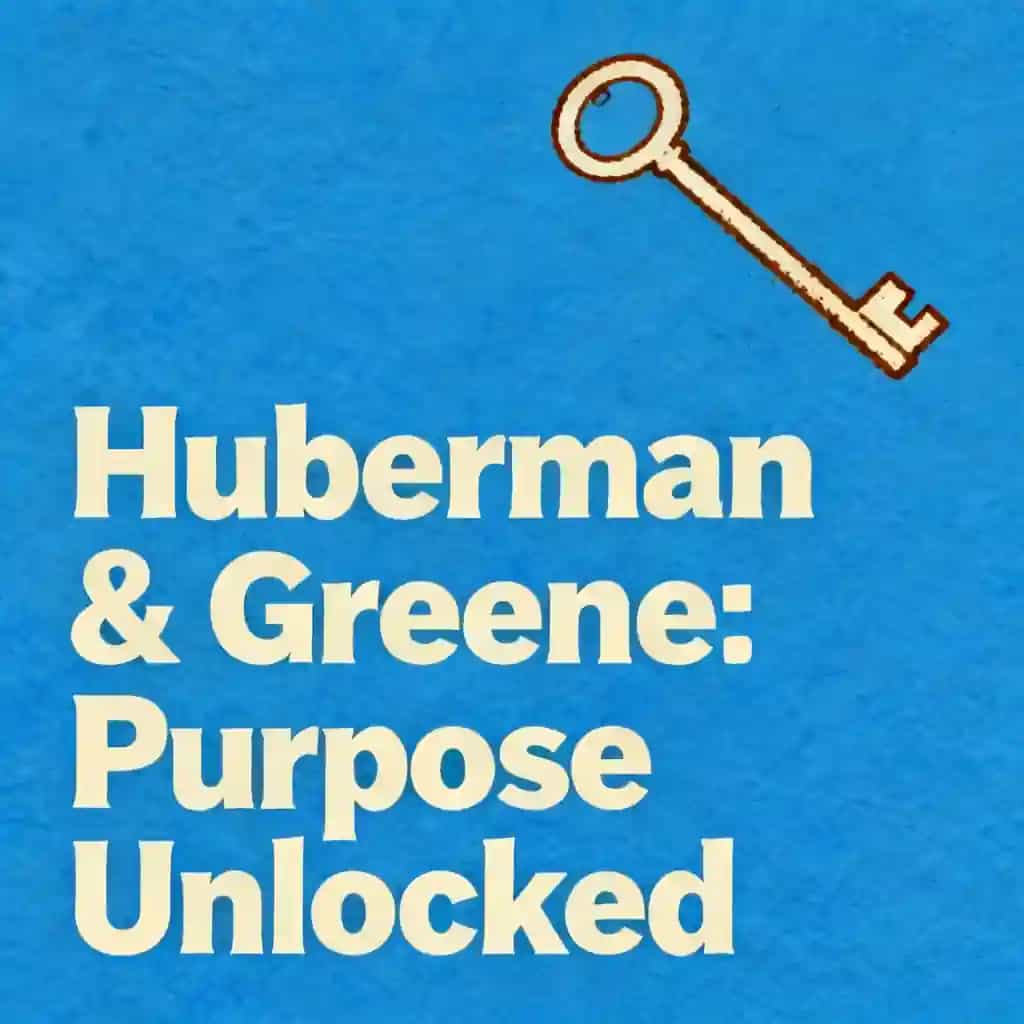 Buchcover von Huberman & Greene: Unlocking Your Life's Purpose