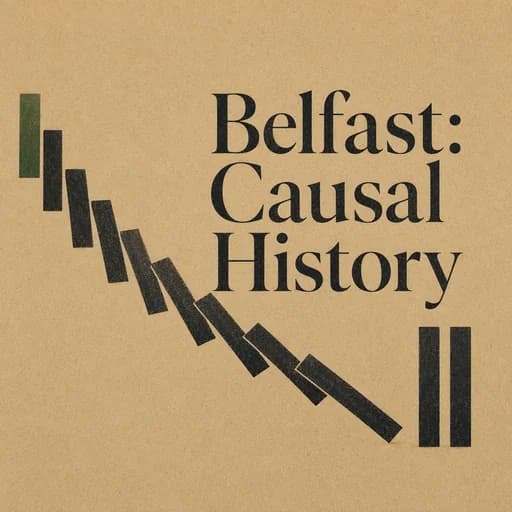 Belfast History: The Art of the Causal Narrative & History Matters