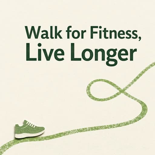 Walking for Fitness and Longevity: Benefits for Brain and Heart