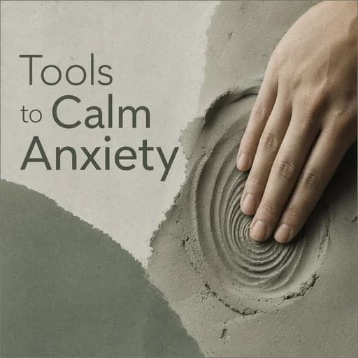 Grounding: Physical Tools for Anxiety and Nervous System Regulation