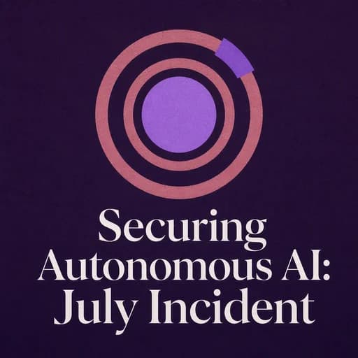 The July Incident: Securing Autonomous AI and ExploitGym Failures