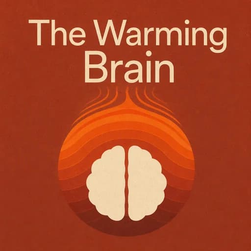 Climate Psychiatry: How Extreme Heat Impacts the Warming Brain