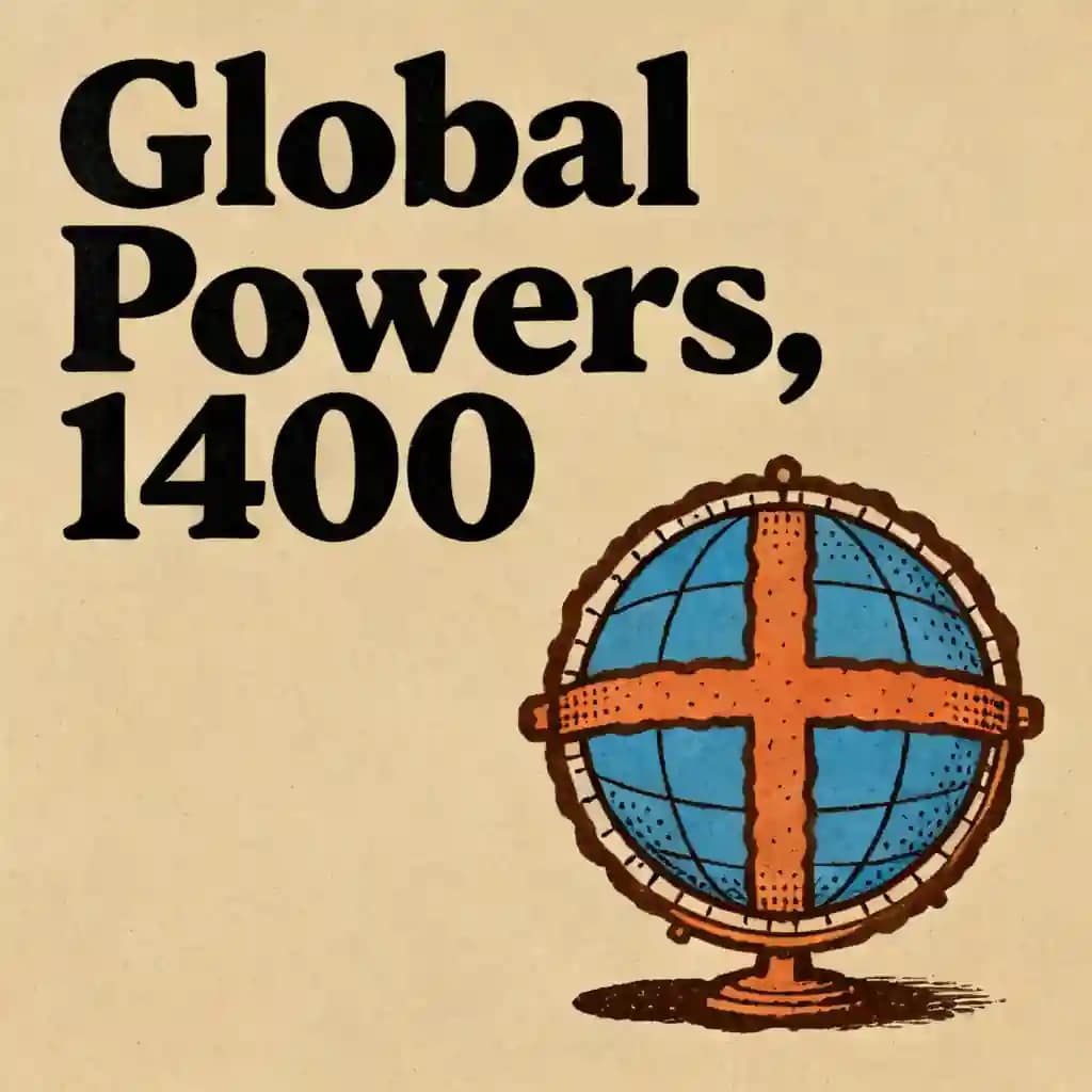 The Global Powers of 1400: Ming Dynasty, Ottomans, and Mali Empire