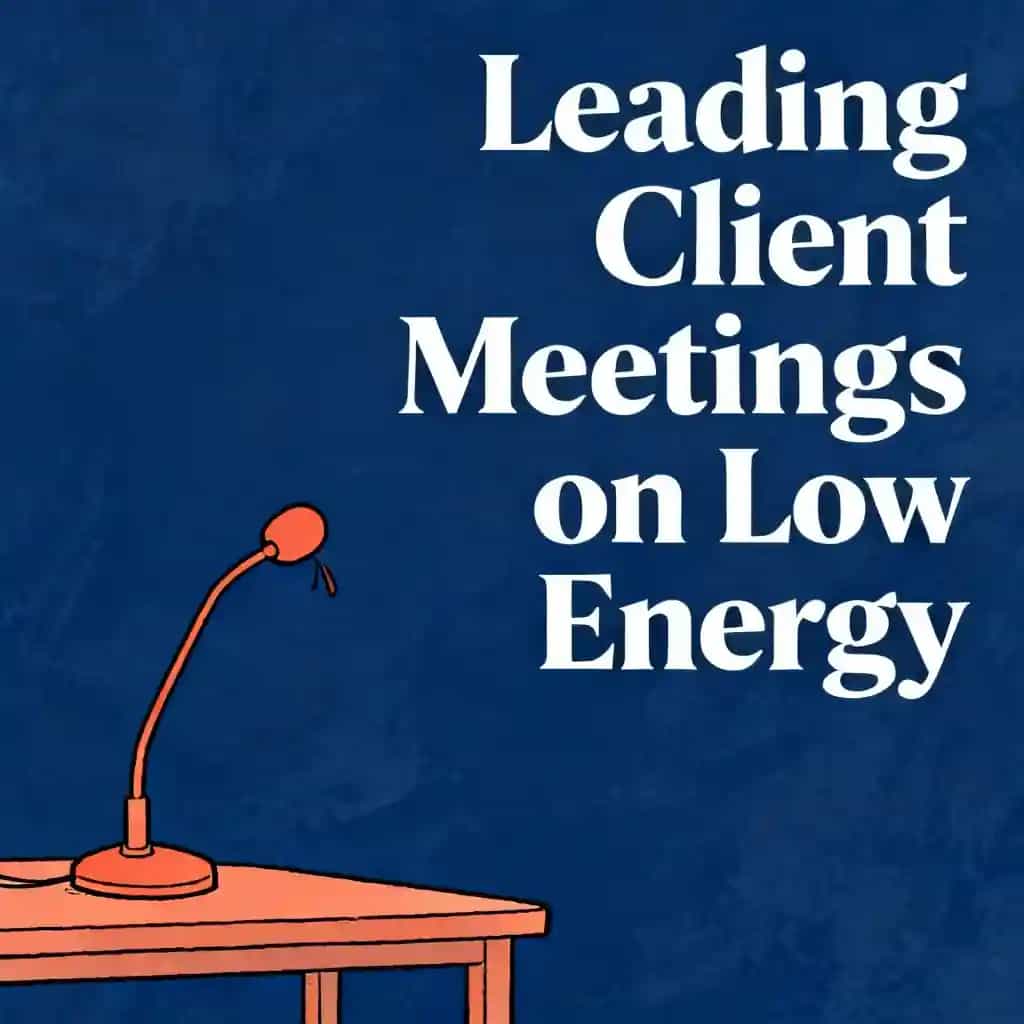 Обложка книги Leading Client Meetings When Energy Runs Low