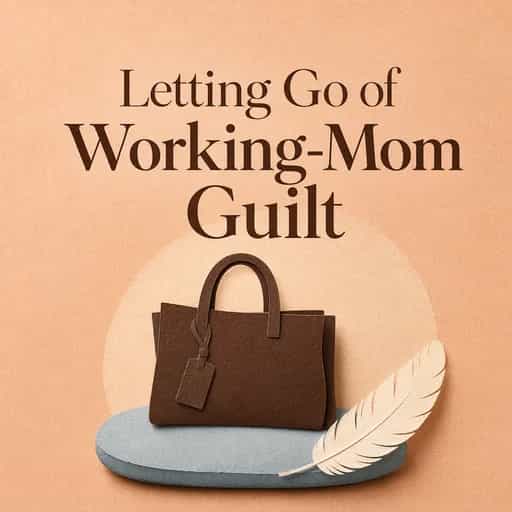 The working-mom guilt and how to set it down book cover