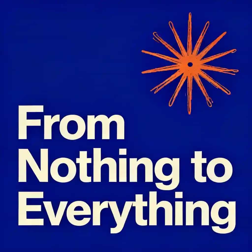 Couverture du livre From Nothing to Everything: The Universe's Origin Story