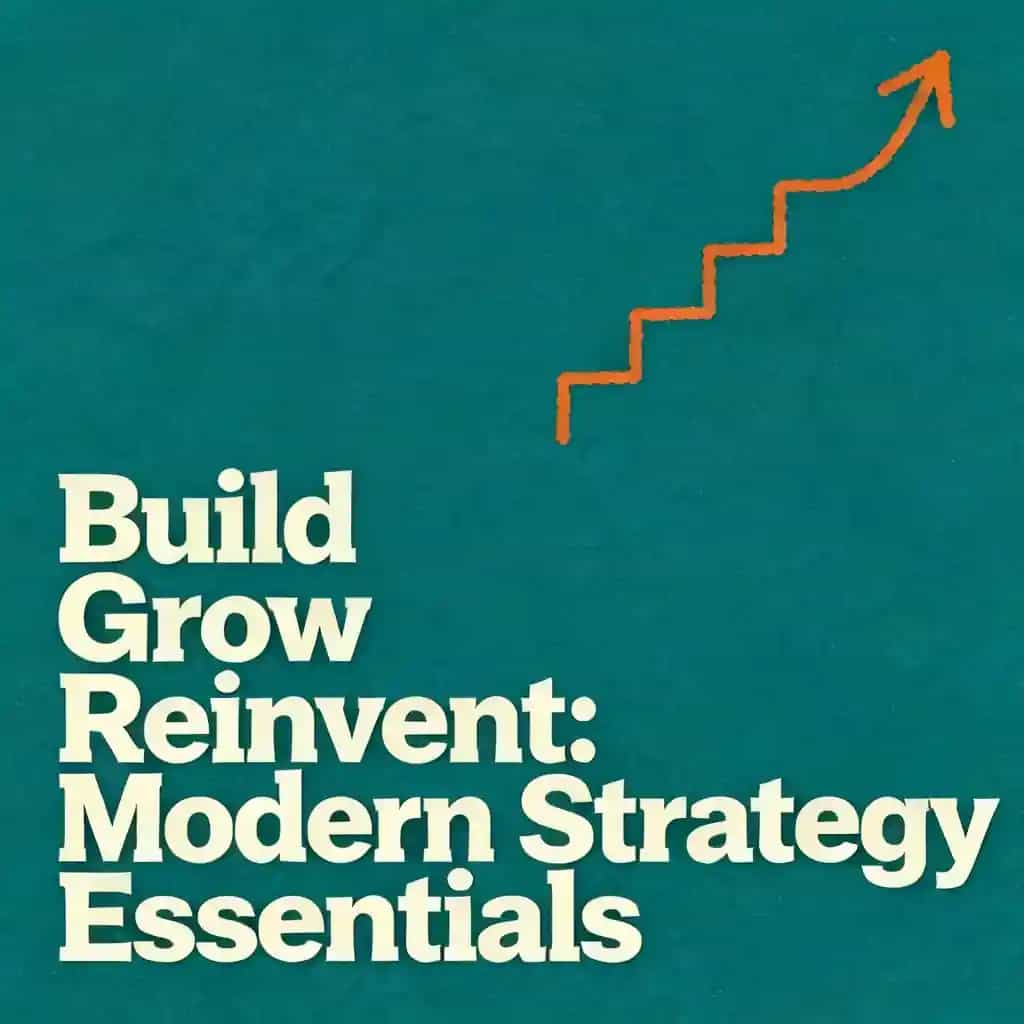 Buchcover von Build, Grow, Reinvent: Modern Business Strategy Essentials