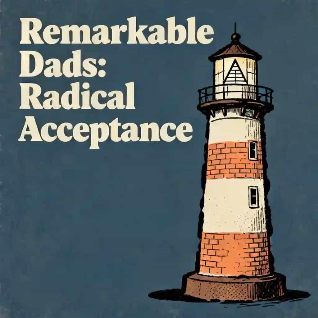 Remarkable Dads: The Power of Radical Acceptance 书籍封面