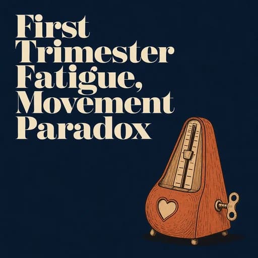 First Trimester Fatigue: Managing the Movement Paradox