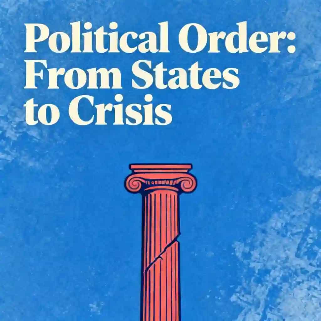 Political Order: From Ancient States to Modern Crisis の書籍表紙