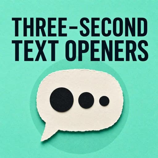 The Three-Second Rule: Better First Texts and Dating App Openers
