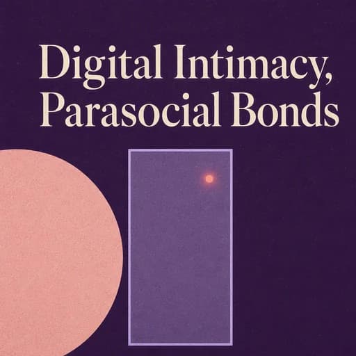 Digital Intimacy: The Psychology of Parasocial Bonds