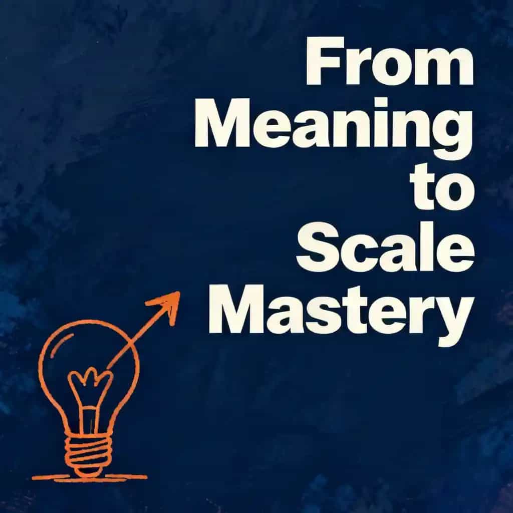Portada del libro From Meaning to Scale: Entrepreneurial Mastery