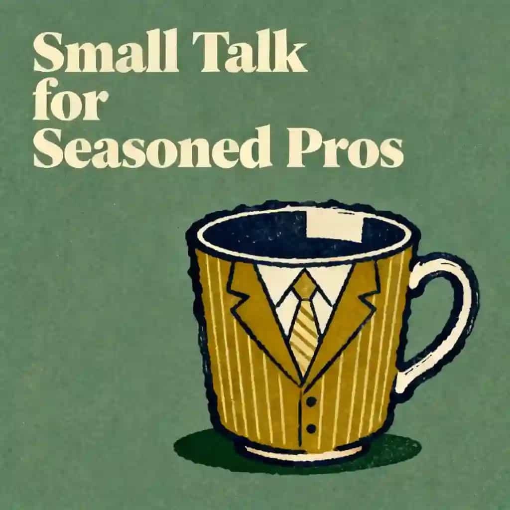 Обложка книги Mastering Small Talk for the Seasoned Professional