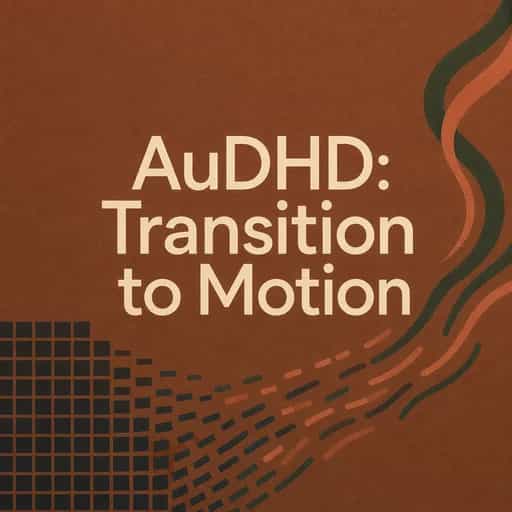 Обложка книги AuDHD and the Transition to Motion