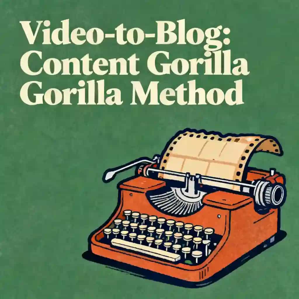 Обложка книги Video to Blog: The Content Gorilla Method
