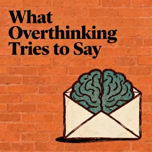 Copertina del libro What Overthinking Is Trying to Tell You