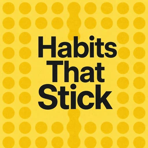 Building Habits: The Science of Stickiness and Behavior Change