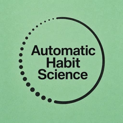 Building Habits: The Science of Automatic Change & Habit Formation