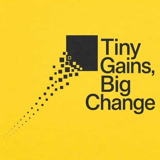 Atomic Habits: The Power of Tiny Gains and Compounding Interest