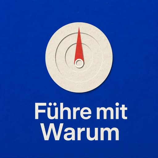 Start with Why: Dein Kompass für echte Selbstführung und Sinn
