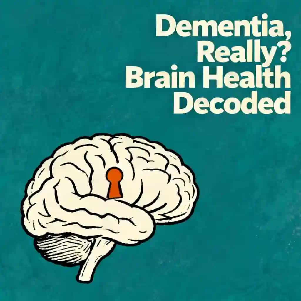 Capa do livro What Is Dementia Really? Brain Health Decoded