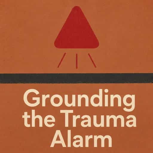 Capa do livro The Trauma Alarm: Grounding Through Flashbacks