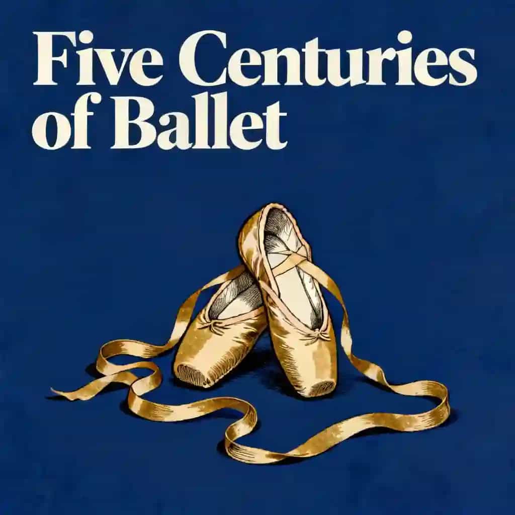 Portada del libro Five Centuries of Ballet: From Royal Courts to Global Stages