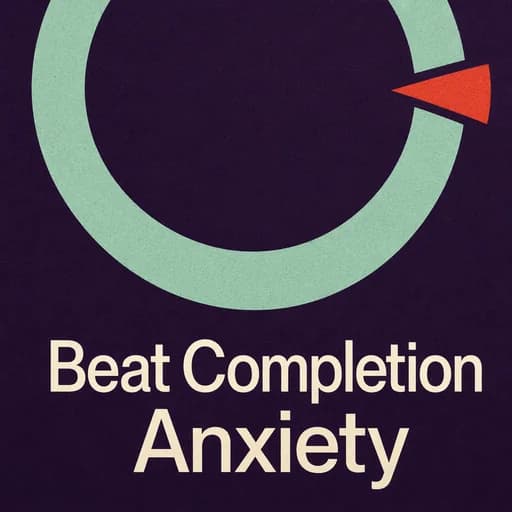 The Last Ten Percent: Overcoming Completion Anxiety