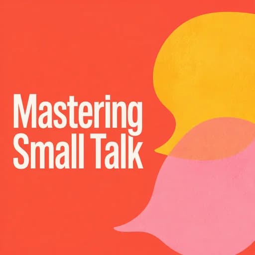 Small Talk: Mastering the Social Warmup and Conversational Flow