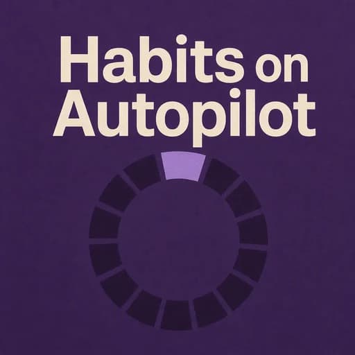 Building Habits: The Neuroscience of Autopilot and Behavior Change