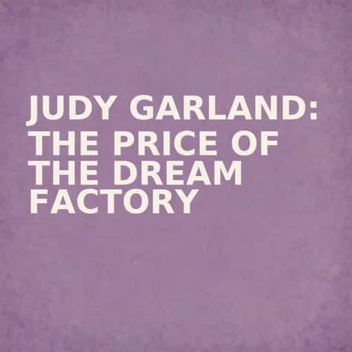 Capa do livro Judy Garland: The Price of the Dream Factory