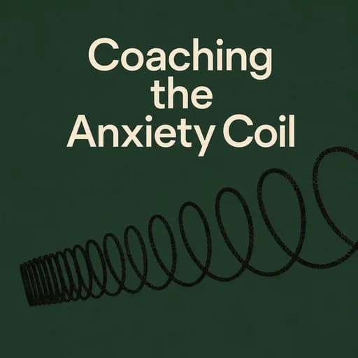 The Genetic Slinky: Coaching Through Anxiety & Physiological Stress
