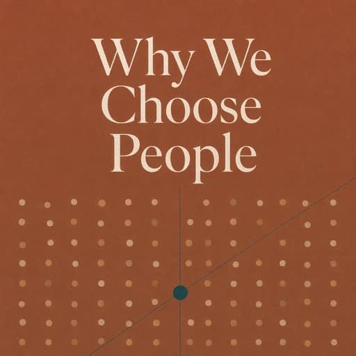 The Hidden Logic of Who We Choose