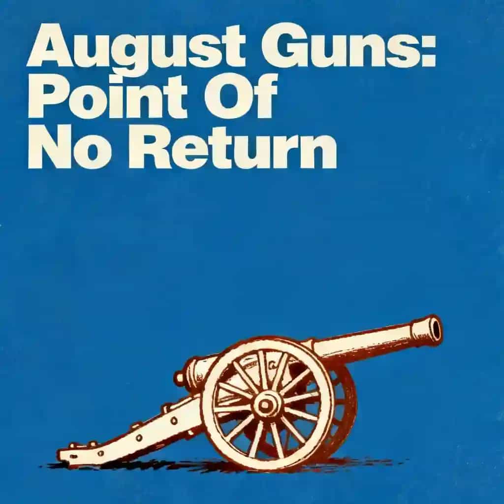 Обложка книги The Guns of August: Europe's Point of No Return