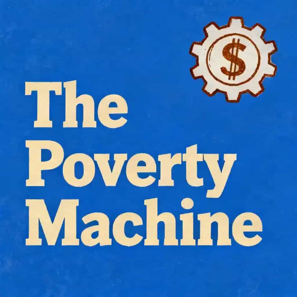 The Poverty Machine: Why America's Wealthiest Nation Keeps People Poor 책 표지