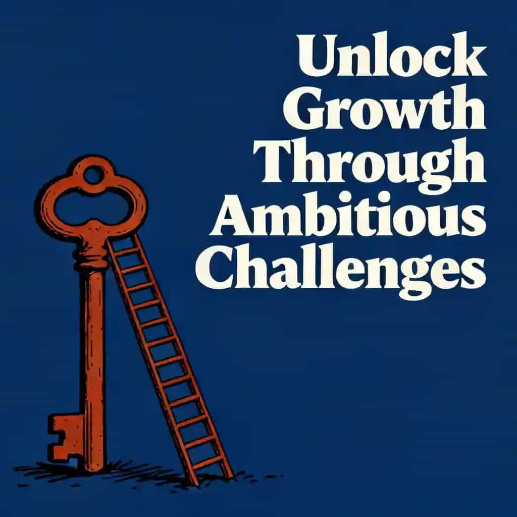 Обложка книги Unlock Growth Through Ambitious Challenges