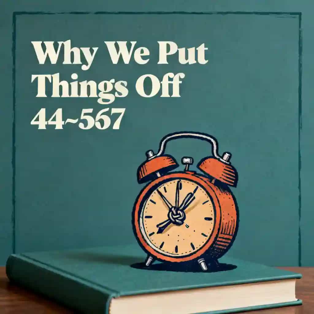 The Psychology Behind Procrastination: Why We Delay book cover