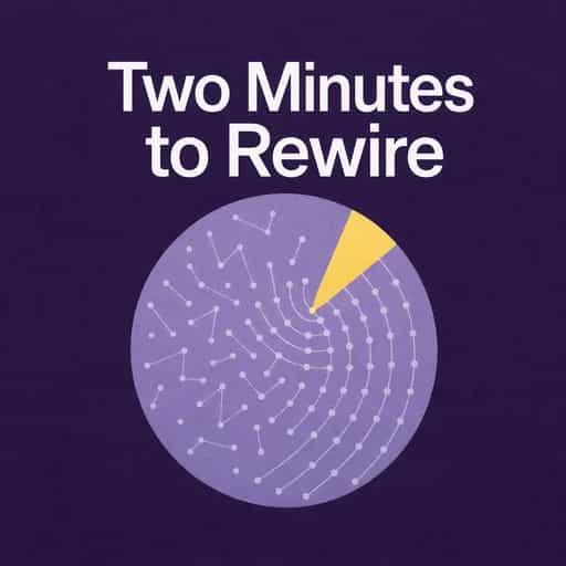 Обложка книги The Two-Minute Rule That Rewires the Brain