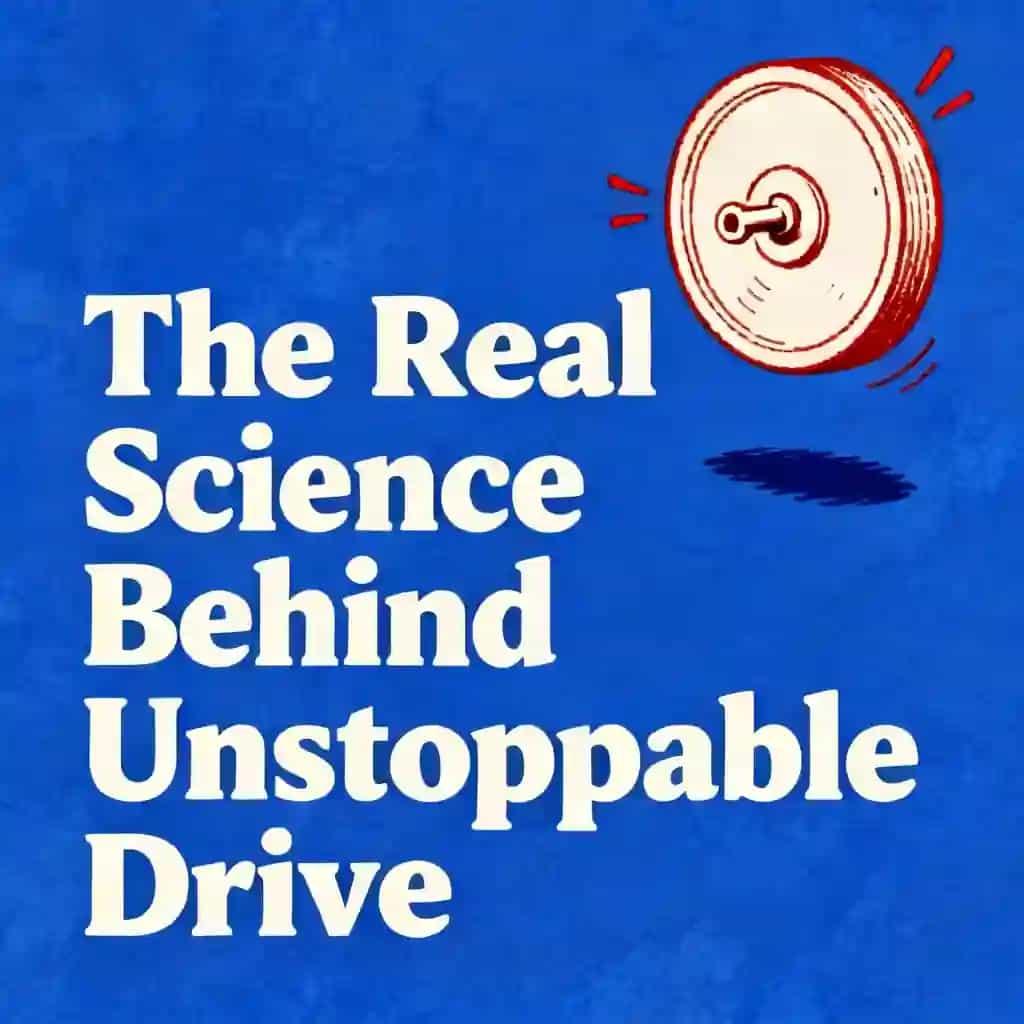 Обложка книги The Real Science Behind Unstoppable Drive