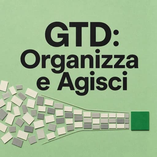 Getting Things Done: Il Metodo GTD di David Allen per la Produttività