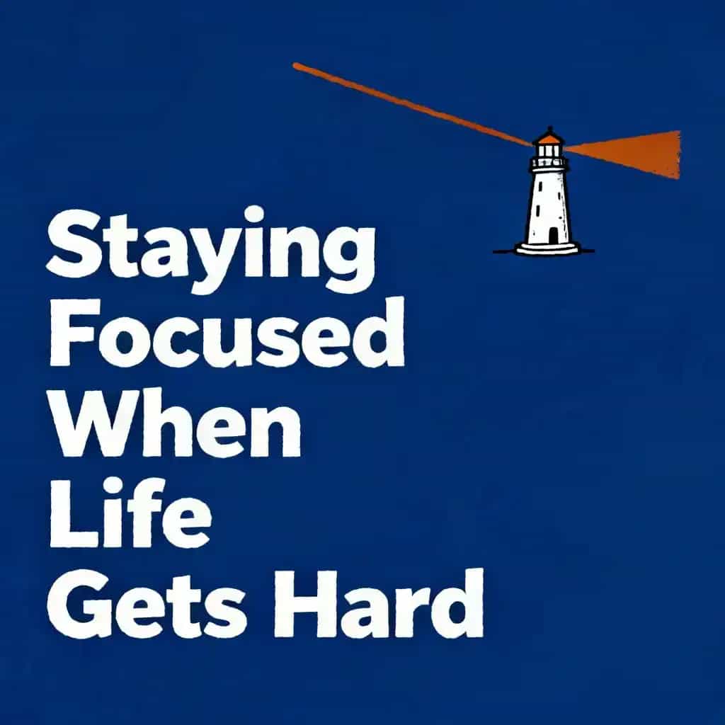 Обложка книги Staying Focused When Life Gets Hard