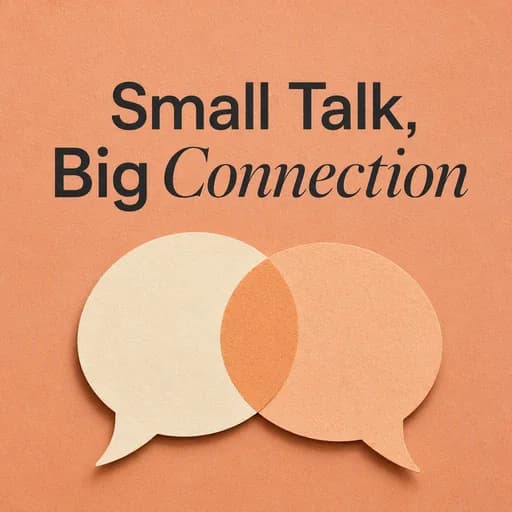 Small Talk: The Art of Social Connection and Weak Ties